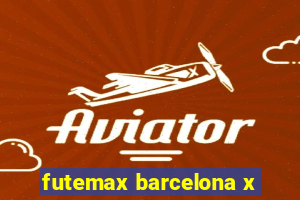 futemax barcelona x